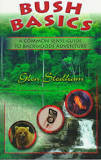 Bush Basics: A common Sense Guide To Backwoods Adventure