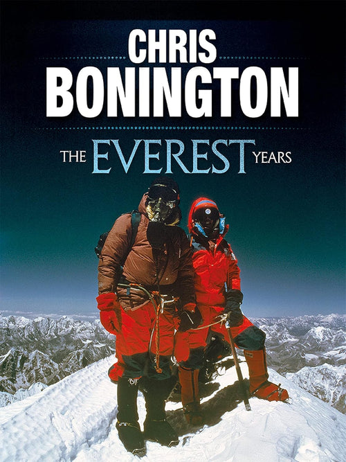 Chris Bonington: The Everest Years