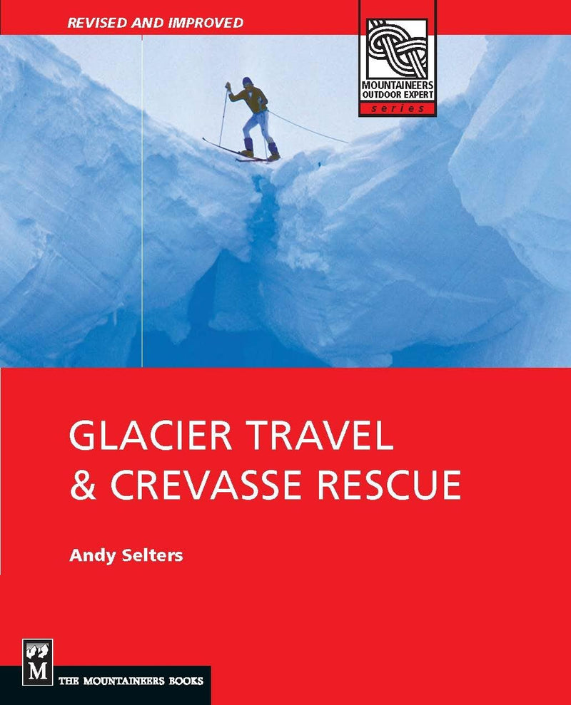 GLACIER TRAVEL & CREVASSE RESCUE, 2ND EDITION