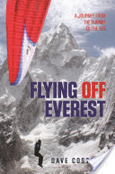 Flying Off Everest: A Journey From The Summit To The Sea