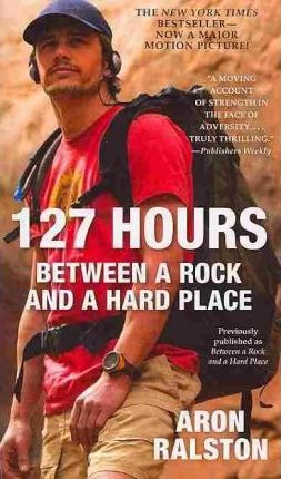 127 Hours Between A Rock And A Hard Place