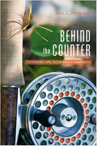 Behind The Counter: Fly-Fishing Tips, Techniques And Shortcuts