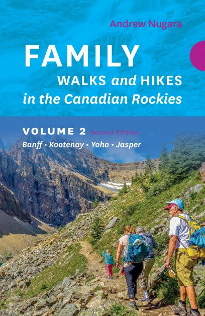 Family Walks & Hikes Canadian Rockies: 2nd Edition, Volume 2