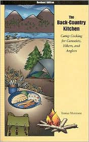 The Back Country Kitchen: Camp Cooking for Canoeists/Hikers/Anglers