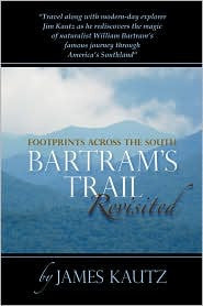 Footprints Across the South: Bartram's Trail Revisited