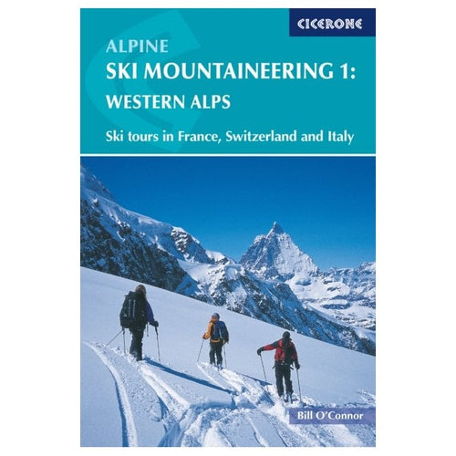 Alpine Ski Mountaineering: Vol 1-Western Alps