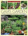 Gaia's Garden: A Guide to Home-Scale Permaculture