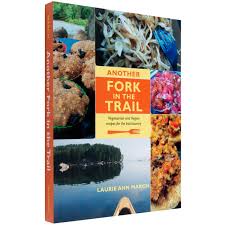 A Fork In The Trail: Mouthwatering Meals And Tempting Treats For The Backcountry