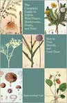 The Complete Guide to Edible Wild Plants, Mushrooms, Fruits, and Nuts