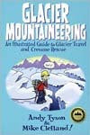 Glacier Mountaineering: Illustrated Guide to Glacier Travel