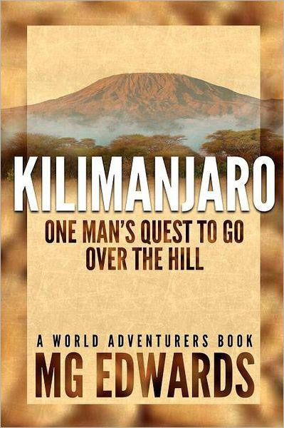 Kilimanjaro: One Man's Quest to Go over the Hill