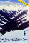 Ski Touring in Rogers Pass (Revised 2010)