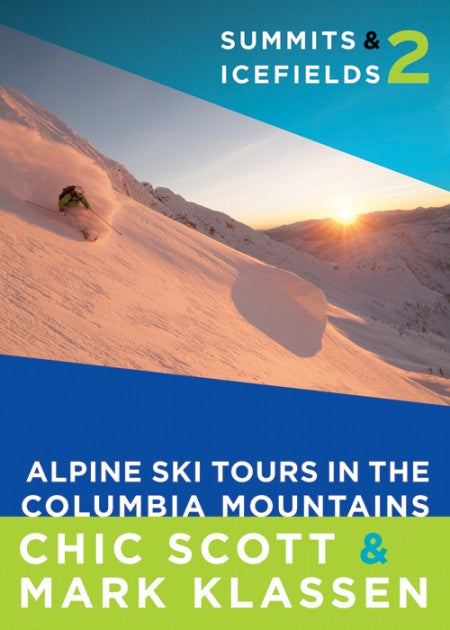 Summits & Icefields 2 Alpine Ski Tours in the Columbia Mountains