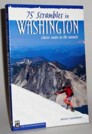 75 Scrambles in Washington: Classic Routes to The Summits